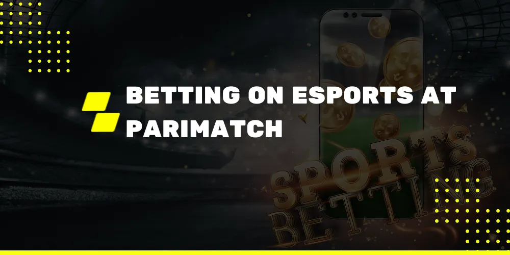 Betting on Esports at Parimatch