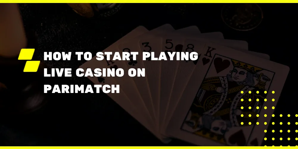 How To Start Playing Live Casino On Parimatch